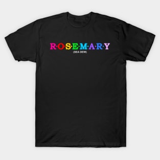 Rosemary - Sea Dew. T-Shirt